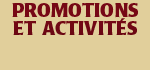 Promotions et activités